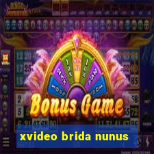 xvideo brida nunus